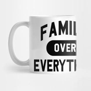 Family Over Everything Mug